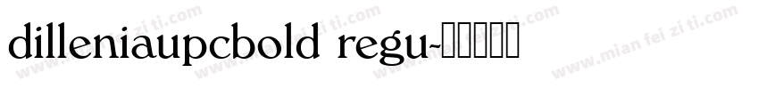 dilleniaupcbold regu字体转换